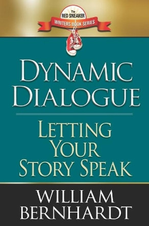 Dynamic Dialogue: Letting Your Story Speak by William Bernhardt 9781731021991