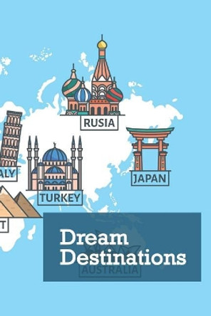 Dream Destinations by Brad Winner 9781731030825