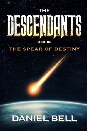 The Descendants: The Spear of Destiny by Nekisha Wilkins 9781731161338