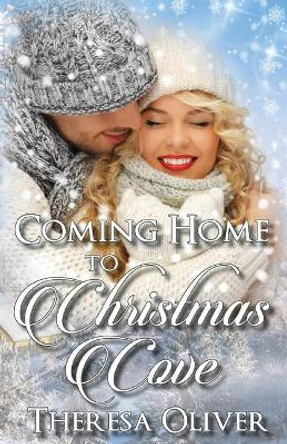 Coming Home to Christmas Cove by Theresa Oliver 9781731165572