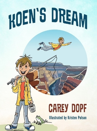 Koen's Dream by Carey Dopf 9781646457359