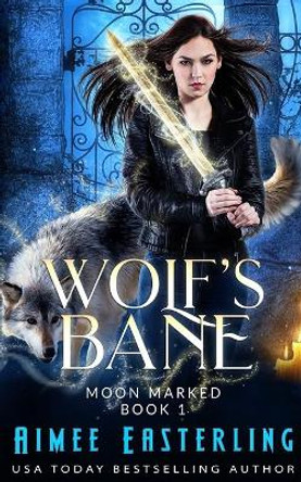 Wolf's Bane by Aimee Easterling 9781720804260