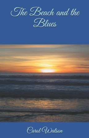 The Beach and the Blues by Carol Watson 9781720898689