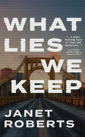 What Lies We Keep by Janet Roberts 9781645387411