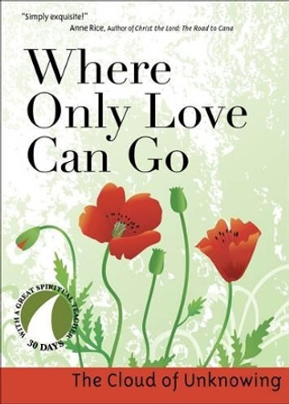 Where Only Love Can Go by John J. Kirvan 9781594711589