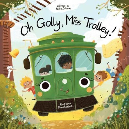 Oh Golly, Miss Trolley! by Hailie Johnson 9781645384861