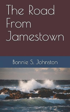 The Road from Jamestown by Bonnie S Johnston 9781721763498