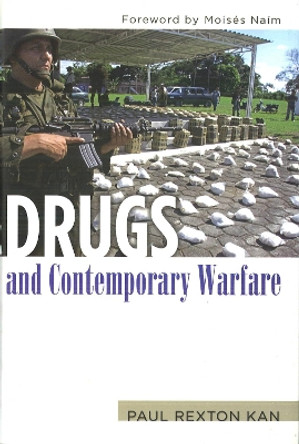 Drugs and Contemporary Warfare by Paul Rexton Kan 9781597972574