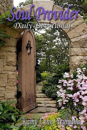 Soul Provider: Daily Devotional by Kamy Lynn Neumann 9781648262630