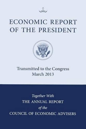 Economic Report of the President by Executive Office of the President 9781598046830