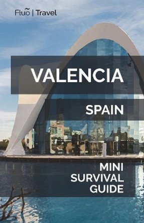 Valencia Mini Survival Guide by Jan Hayes 9781722353339