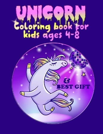 unicorn coloring book for kids ages 4-8 and best gift: Beautiful Collection of 50 Unicorns illustrations grate book ever by Masab Press House 9781704600826