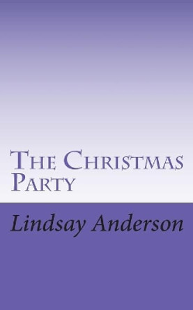 The Christmas Party by Lindsay Anderson 9781723294624