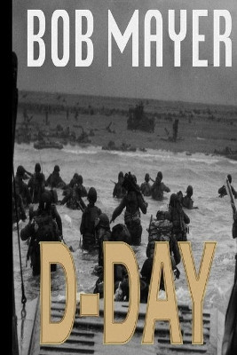 D-Day (Time Patrol) by Bob Mayer 9781621252771
