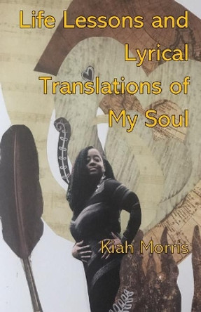 Life Lessons and Lyrical Translations of My Soul by James Lawton 9781652416173