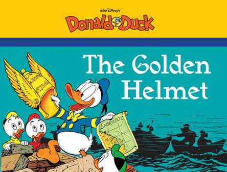 The Golden Helmet Starring Walt Disney's Donald Duck by Carl Barks