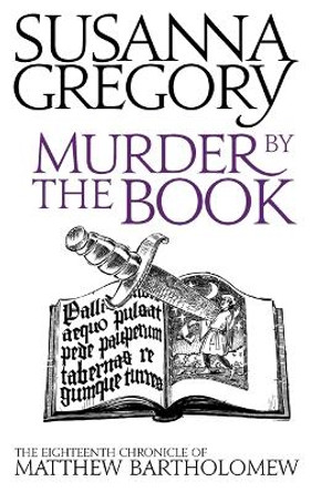 Murder By The Book: The Eighteenth Chronicle of Matthew Bartholomew by Susanna Gregory