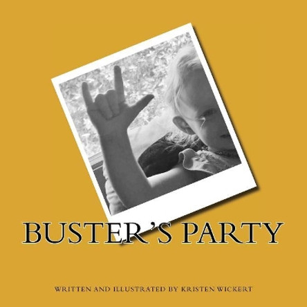 Buster's Party by Kristen Wickert 9781724222961