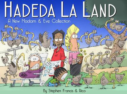 Hadeda la land: A new Madam and Eve collection by Stephen Francis