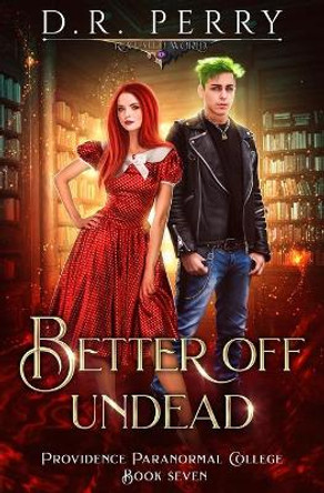 Better Off Undead by D R Perry 9781649718426