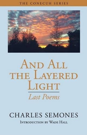 And All the Layered Light by Charles Semones 9781603060387