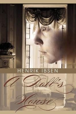 A Doll's House by Henrik Johan Ibsen 9781607963998