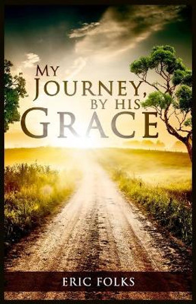 My Journey, By His Grace by Shayla Meadows 9781679634451