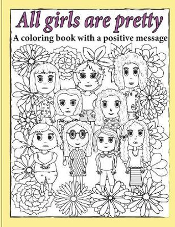 All Girls Are Pretty Children's Coloring Book by Julie Smith 9781724588678