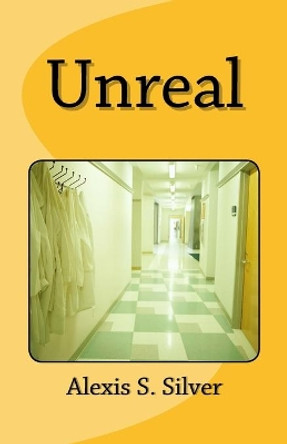 Unreal by Alexis S Silver 9781724675804