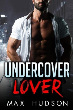 Undercover Lover by Max Hudson 9781725087682