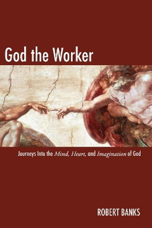 God the Worker by Robert Banks 9781606080528