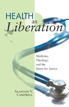 Health as Liberation by Alastair V Campbell 9781606080870