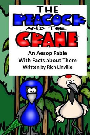 The Peacock and the Crane An Aesop Fable With Facts about Them by Rich Linville 9781725943971