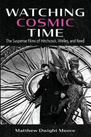 Watching Cosmic Time by Matthew Dwight Moore 9781666732627