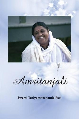Amritanjali: A Spiritual Seeker's Outpouring Of Love by Swami Turiyamritananda Puri 9781680372793