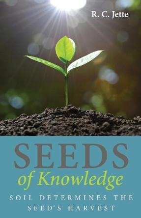 Seeds of Knowledge by R C Jette 9781725288805
