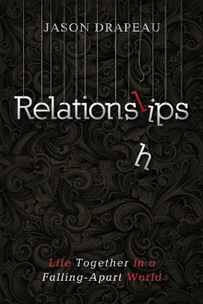 Relationslips by Jason Drapeau 9781725277526