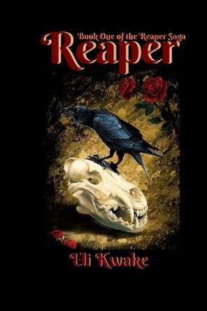 Reaper: Book One of the Reaper Saga by Eli Kwake 9781655212512