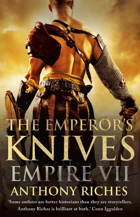 The Emperor's Knives: Empire VII by Anthony Riches