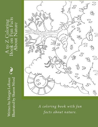 A to Z Coloring Book on Fun Facts about Nature by Margie LeRoux 9781726299510