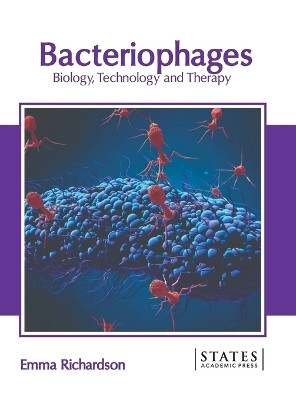 Bacteriophages: Biology, Technology and Therapy by Emma Richardson 9781639897766