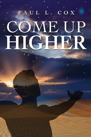 Come Up Higher by Paul Cox 9781726781237