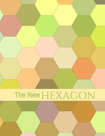 The New Hexagon: Hex Paper (or Honeycomb Paper), This Small Hexagons Measure .2 Per Side.100 Pages, 8.5 X 11.Get Your Game On: -) by Ning Tsao 9781729718780