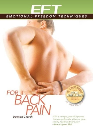 EFT for Back Pain by Dawson Church, PhD 9781604152197