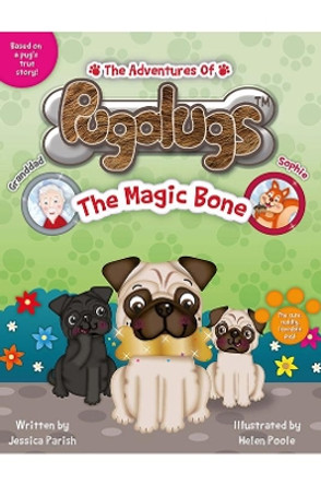 The Adventures of Pugalugs: The Magic Bone by Jessica Parish 9781528940443