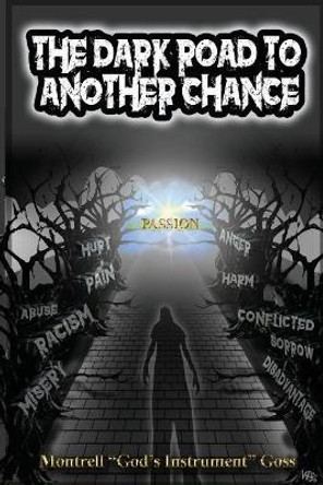 The Dark Road to Another Chance by Montrell D Goss 9781546751779