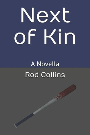 Next of Kin: A Novella by Rod Collins 9781726824040