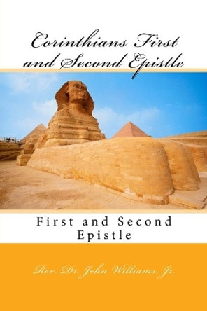 Corinthians First and Second Epistle: First and Second Epistle by John Williams Jr 9781546837831