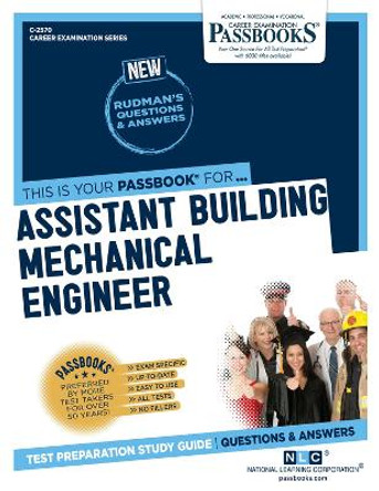 Assistant Building Mechanical Engineer by National Learning Corporation 9781731825704