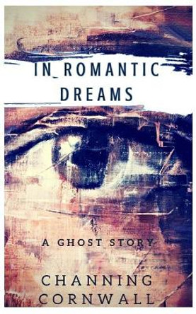 In Romantic Dreams by Vanessa M Cornwall 9781544144559